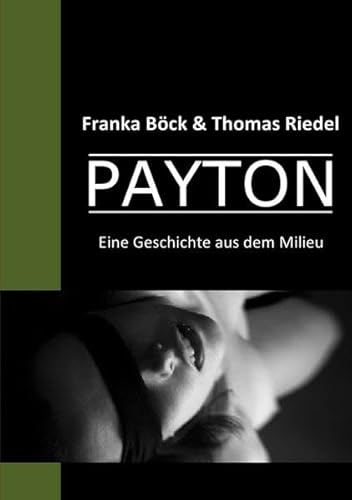 Payton: Eine Geschichte aus dem Milieu von epubli GmbH