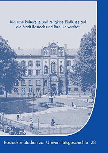Jüdische kulturelle und religiöse Einflüsse auf die Stadt Rostock und ihre Universität (Rostocker Studien zur Universitätsgeschichte) von Books on Demand