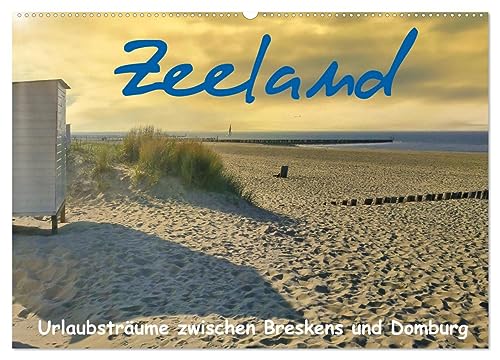Zeeland - Urlaubsträume zwischen Breskens und Domburg (Wandkalender 2024 DIN A2 quer), CALVENDO Monatskalender: Ausdrucksstarke Bilder aus Zeeland in Holland (CALVENDO Orte)
