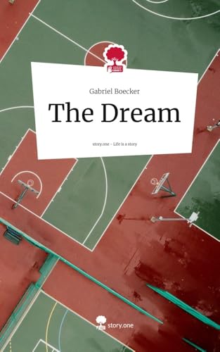 The Dream. Life is a Story - story.one von story.one publishing