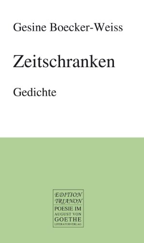 Zeitschranken: Gedichte (August von Goethe Literaturverlag) von Frankfurter Literaturverlag GmbH