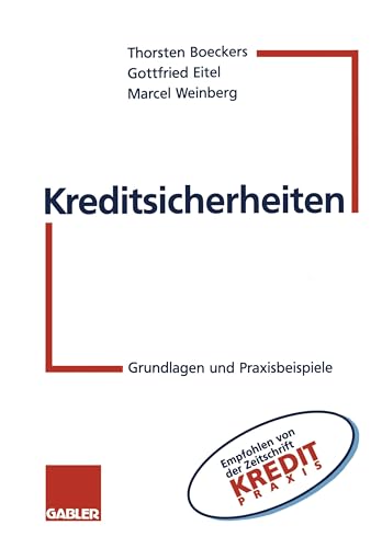 Kreditsicherheiten: Grundlagen und Praxisbeispiele von Gabler Verlag