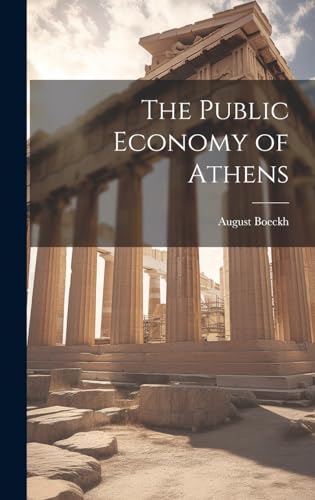 The Public Economy of Athens von Legare Street Press