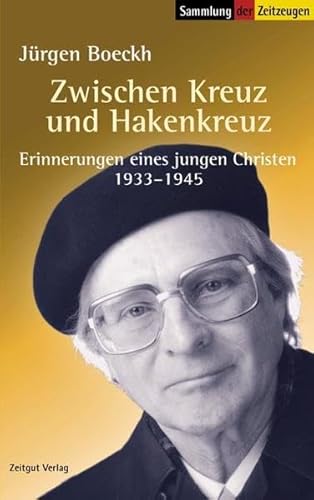 Zwischen Kreuz und Hakenkreuz: Erinnerungen eines jungen Christen. 1933 bis 1945
