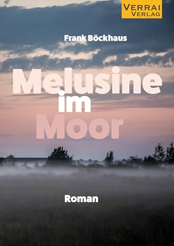 Melusine im Moor Melusine im Moor von VERRAI-VERLAG