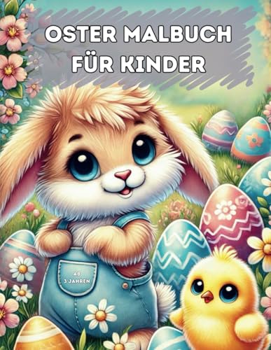 Kunterbunte Ostern: Ostermalbuch mit Rätseln und Ausmalbildern für Kinder ab 4 Jahren - Mit Osterhasen, Küken und vielen kreativen Seiten: Mal- und ... Perfekt zum Ausmalen, Rätseln und Entdecken von Independently published