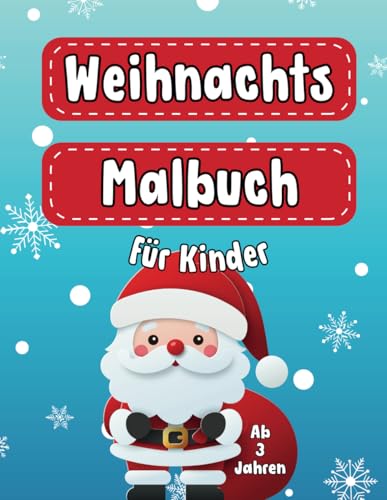 Weihnachtsmalbuch für Kinder: Einfache Rätsel und Ausmalspaß ab 3 Jahren - Mit Weihnachtsmann, Rentier, Schneemann und freien Seiten zum Zeichnen: Kreativer Mal- und Rätselspaß für die Weihnachtszeit von Independently published