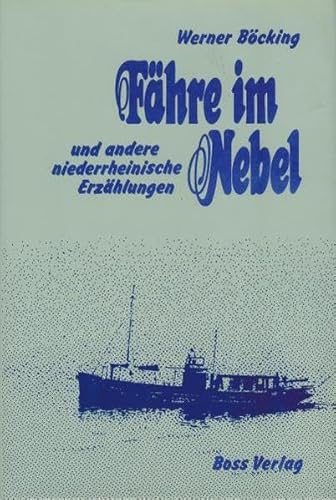 Fähre im Nebel: Und andere niederrheinische Erzählungen