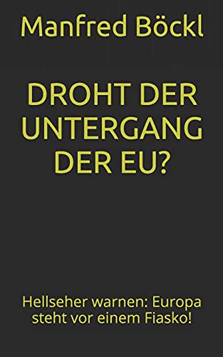 DROHT DER UNTERGANG DER EU?: Hellseher warnen: Europa steht vor einem Fiasko! DROHT DER UNTERGANG DER EU?: Hellseher warnen: Europa steht vor einem Fiasko!