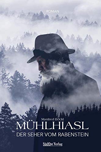 Mühlhiasl – Der Seher vom Rabenstein Mühlhiasl – Der Seher vom Rabenstein