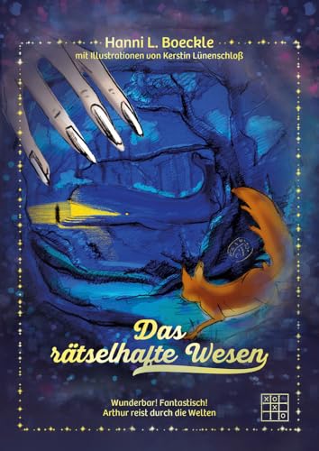 Das rätselhafte Wesen: Wunderbar! Fantastisch! Arthur reist durch die Welten - Teil 2 von XOXO-Verlag