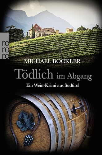 Tödlich im Abgang: Ein Wein-Krimi aus Südtirol