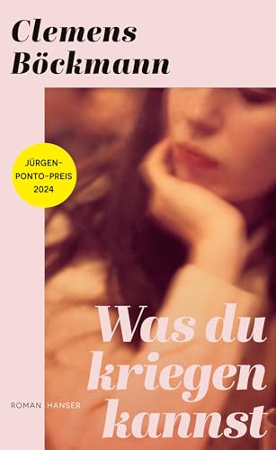Was du kriegen kannst: Roman. Literaturpreis der Jürgen Ponto-Stiftung 2024 "Ein schmerzhaftes Buch und ein gutes Gegengift gegen alle antidemokratischen Reflexe" Jonas Lüscher