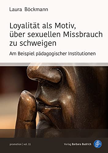 Loyalität als Motiv, über sexuellen Missbrauch zu schweigen: Am Beispiel pädagogischer Institutionen (promotion)