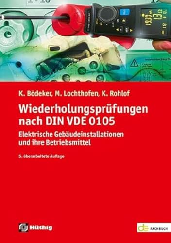 Wiederholungsprüfungen nach DIN VDE 0105: Elektrische Gebäudeinstallationen und ihre Betriebsmittel (de-Fachwissen) von Hthig GmbH