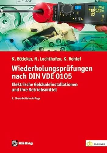 Wiederholungsprüfungen nach DIN VDE 0105: Elektrische Gebäudeinstallationen und ihre Betriebsmittel (de-Fachwissen) von Hüthig