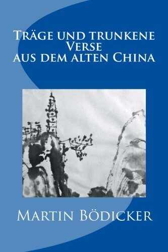 Träge und trunkene Verse aus dem alten China