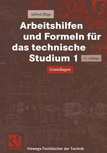 Arbeitshilfen und Formeln für das technische Studium 1: Grundlagen (Viewegs Fachbücher der Technik) von Springer