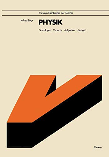 Physik: Grundlagen · Versuche · Aufgaben · Lösungen Physik: Grundlagen · Versuche · Aufgaben · Lösungen von Vieweg+Teubner Verlag