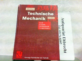 Technische Mechanik. Statik - Dynamik - Fluidmechanik - Festigkeitslehre (Viewegs Fachbücher der Technik)