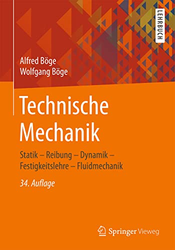 Technische Mechanik: Statik – Reibung – Dynamik – Festigkeitslehre – Fluidmechanik Technische Mechanik: Statik – Reibung – Dynamik – Festigkeitslehre – Fluidmechanik von Springer