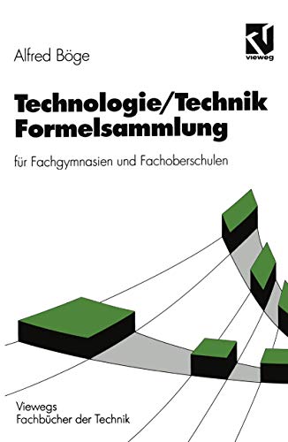 Technologie/Technik Formelsammlung: für Fachgymnasien und Fachoberschulen (Viewegs Fachbücher der Technik)