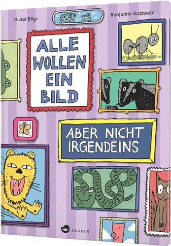 Alle wollen ein Bild – Aber nicht irgendeins: Ein Porträt-Bilderbuch voller Überraschungen von Aladin