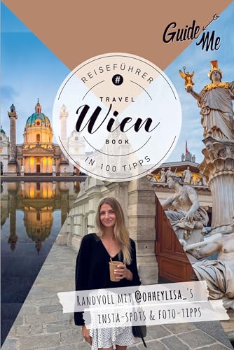 GuideMe Reiseführer Wien: Travel Book mit Instagram Spots & Must-see-Sights inkl. Fototipps von @ohheylisa_ von Hallwag Kümmerly+Frey