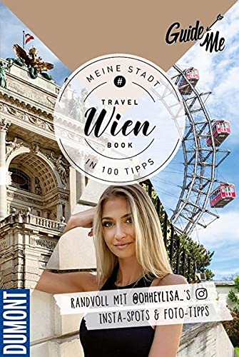 GuideMe Travel Book Wien – Reiseführer: Reiseführer mit Instagram-Spots & Must-See-Sights inkl. Foto-Tipps von @ohheylisa_: Reiseführer mit ... (Dumont GuideMe) (Hallwag GuideMe)