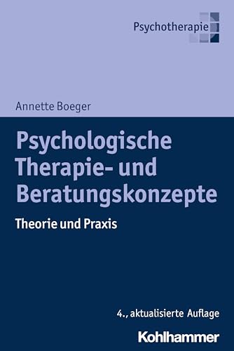 Psychologische Therapie- und Beratungskonzepte: Theorie und Praxis von W. Kohlhammer GmbH
