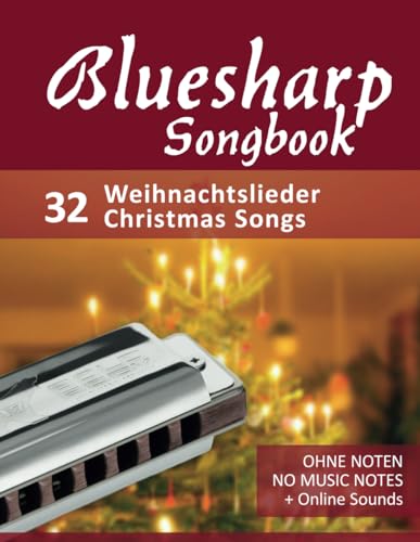 Bluesharp Songbook - 32 Weihnachtslieder / Christmas Songs: Ohne Noten - no music notes + Online Sounds (Bluesharp Songbooks, Band 11) von Independently published