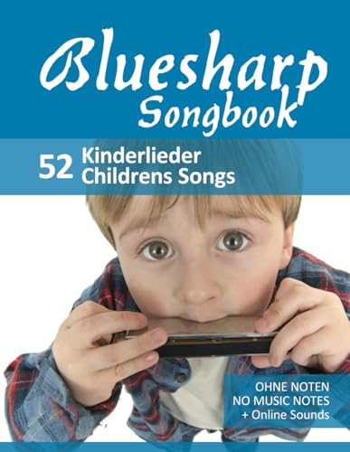 Bluesharp Songbook - 52 Kinderlieder - Childrens Songs: Ohne Noten - no music notes + Online Sounds (Bluesharp Songbooks, Band 5) von Independently published