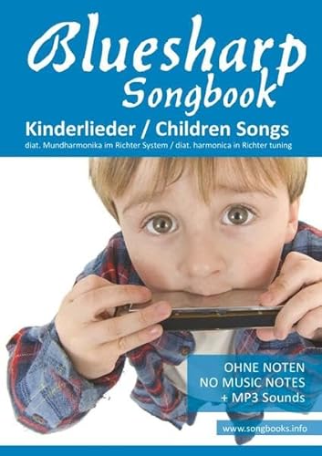 Bluesharp Songbooks / Bluesharp Songbook - Kinderlieder - Children Songs: für die diat. Richter Mundharmonika " Bluesharp" - Ohne Noten + MP3-Sounds Bluesharp Songbooks / Bluesharp Songbook - Kinderlieder - Children Songs: für die diat. Richter Mundharmonika " Bluesharp" - Ohne Noten + MP3-Sounds