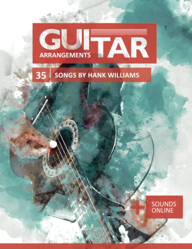 Guitar Arrangements - 35 Songs by Hank Williams: + Sounds online Guitar Arrangements - 35 Songs by Hank Williams: + Sounds online von Independently published