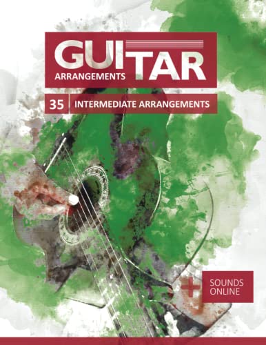 Guitar Arrangements - 35 intermediate arrangements: + Sounds online Guitar Arrangements - 35 intermediate arrangements: + Sounds online von Independently published