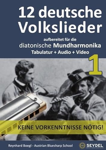Harmonica Songbooks / 12 deutsche Volkslieder - Teil 1: Für die diatonische Mundharmonika / Bluesharp - Tabulatur + Audio + Video Harmonica Songbooks / 12 deutsche Volkslieder - Teil 1: Für die diatonische Mundharmonika / Bluesharp - Tabulatur + Audio + Video