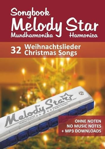 Harmonica Songbooks / Liederbuch für die Melody Star Mundharmonika - 32 Weihnachtslieder - Christmas Songs: Ohne Noten - no music notes + MP3-Sound Downloads Harmonica Songbooks / Liederbuch für die Melody Star Mundharmonika - 32 Weihnachtslieder - Christmas Songs: Ohne Noten - no music notes + MP3-Sound Downloads