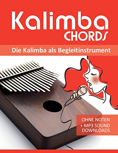 Kalimba Chords - die Kalimba als Begleitinstrument: Ohne Noten + MP3-Sound Downloads (Kalimba Songbooks, Band 10) von Independently Published