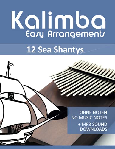 Kalimba Easy Arrangements - 12 Sea Shantys - Ohne Noten - No Music Notes + MP3 Sound Downloads Kalimba Easy Arrangements - 12 Sea Shantys - Ohne Noten - No Music Notes + MP3 Sound Downloads von Independently published