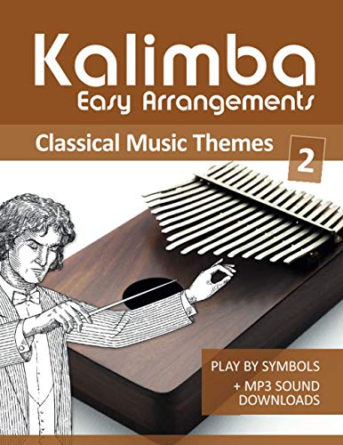 Kalimba Easy Arrangements - Classical Music Themes - 2: Play by Symbols + MP3-Sound Downloads Kalimba Easy Arrangements - Classical Music Themes - 2: Play by Symbols + MP3-Sound Downloads