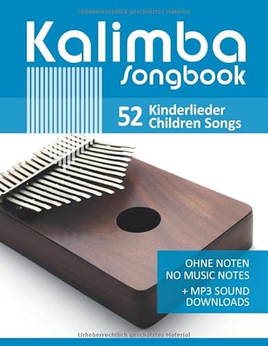 Kalimba Songbook - 52 Kinderlieder - Children Songs: Ohne Noten - no music notes + MP3 Sound downloads (Kalimba Songbooks, Band 5)