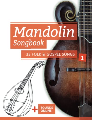 Mandolin Songbook - 33 Folk & Gospel Songs - 1: + Sounds online (Mandolin Songbooks, Band 3) Mandolin Songbook - 33 Folk & Gospel Songs - 1: + Sounds online (Mandolin Songbooks, Band 3)