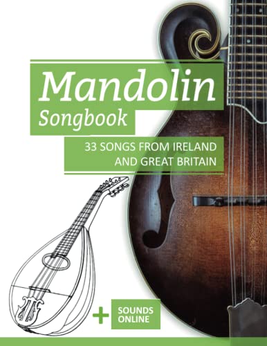 Mandolin Songbook - 33 Songs from Ireland and Great Britain: + Sounds online (Mandolin Songbooks, Band 4) von Independently published