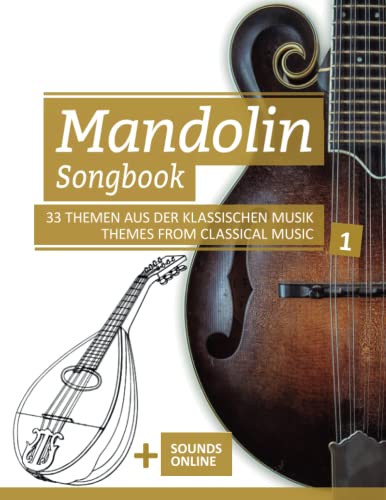 Mandolin Songbook - 33 Themen aus der Klassischen Musik / Themes from Classical Music - 1: + Sounds online (Mandolin Songbooks, Band 11) von Independently published