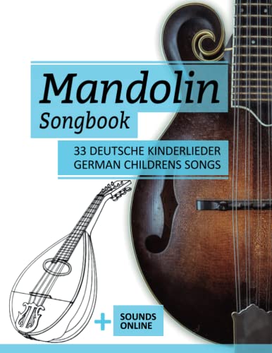 Mandolin Songbook - 33 deutsche Kinderlieder / german Childrens Songs: + Sounds online (Mandolin Songbooks, Band 10) von Independently published
