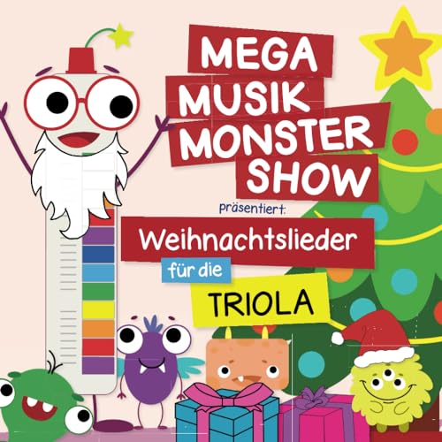 Mega Musik Monster Show präsentiert: Weihnachtslieder für die Triola: Mit Sounds, Ausmalbilder und Gitarrengriffe (Mega Musik Monster Show - Unterrichtschulen für die Kleinen - für viele Instrumente) von Independently published