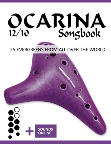 Ocarina 12/10 Songbook - 25 Evergreens from all over the world: + Sounds online (Okarina Songbooks) von Independently published