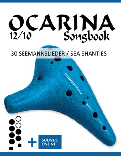 Ocarina 12/10 Songbook - 30 Seemannslieder / Sea Shanties: + Sounds online (Okarina Songbooks) von Independently published