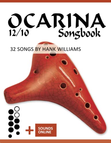 Ocarina 12/10 Songbook - 32 Songs by Hank Williams: + Sounds online (Okarina Songbooks)