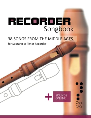 Recorder Songbook - 38 Songs from the Middle Ages: + Sounds Online Recorder Songbook - 38 Songs from the Middle Ages: + Sounds Online von Independently published